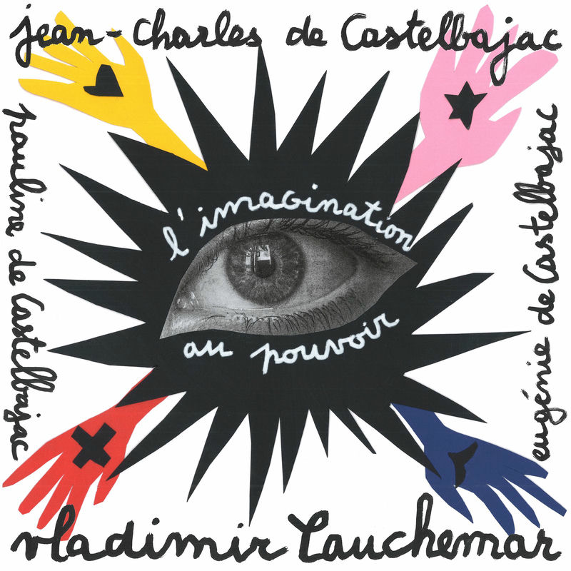Vladimir Cauchemar & Jean Charles de Castelbajac - L'imagination au pouvoir (Original Mix)