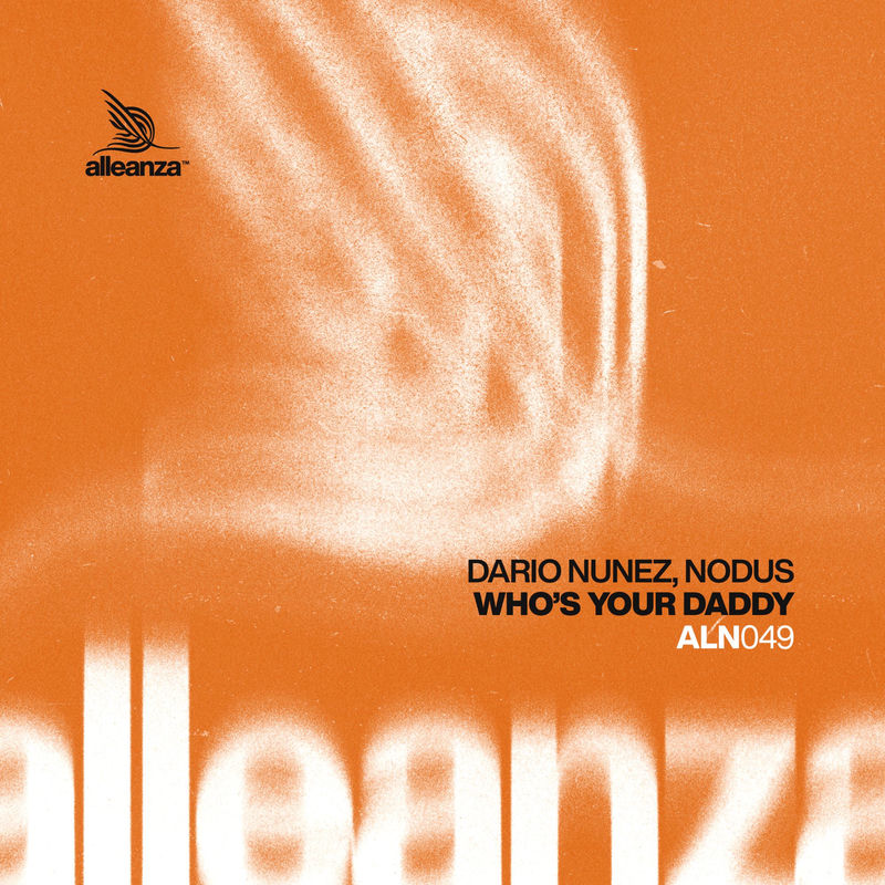 Dario Nu&ntilde;ez & Nodus - Who's Your Daddy (Original Mix)