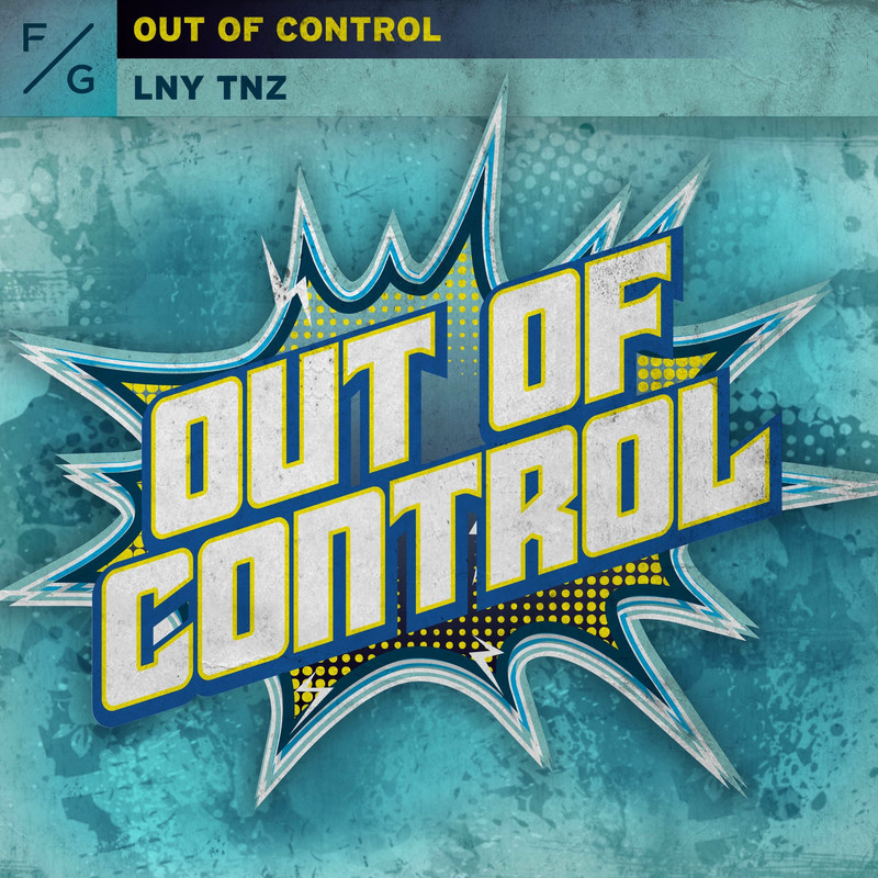LNY TNZ - Out Of Control (Original Mix)