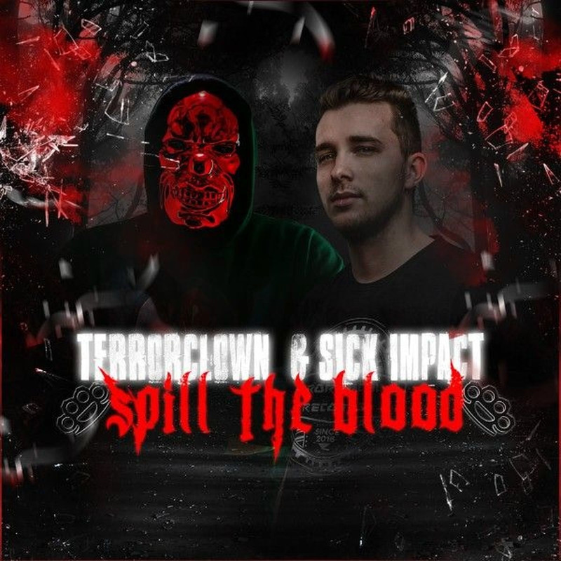 TerrorClown, Sick Impact - Spill the Blood (Original Mix)