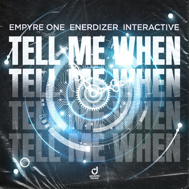 Empyre One, Enerdizer, Interactive - Tell Me When (Extended Mix)