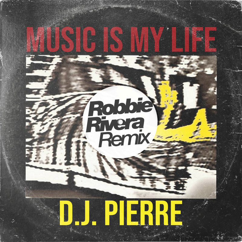 D.J. Pierre - Music Is My Life (Robbie Rivera Extended Remix)