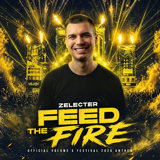 ZELECTER - Feed The Fire (Volume X Anthem 2026) (Extended Mix)