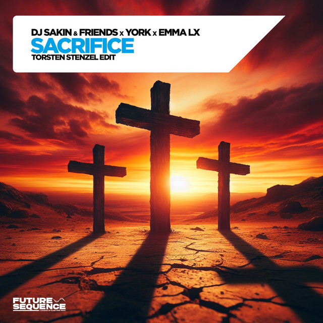 DJ Sakin, Friends & YORK & EMMA LX - Sacrifice (Torsten Stenzel Extended Mix)