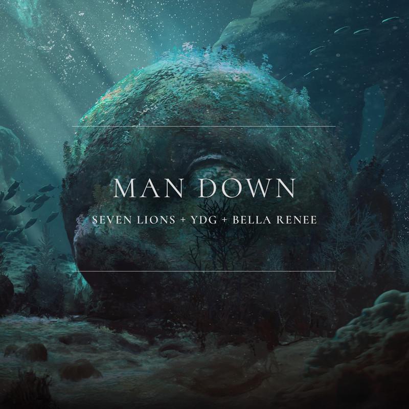 Seven Lions YDG Bella Renee - Man Down (Original Mix)
