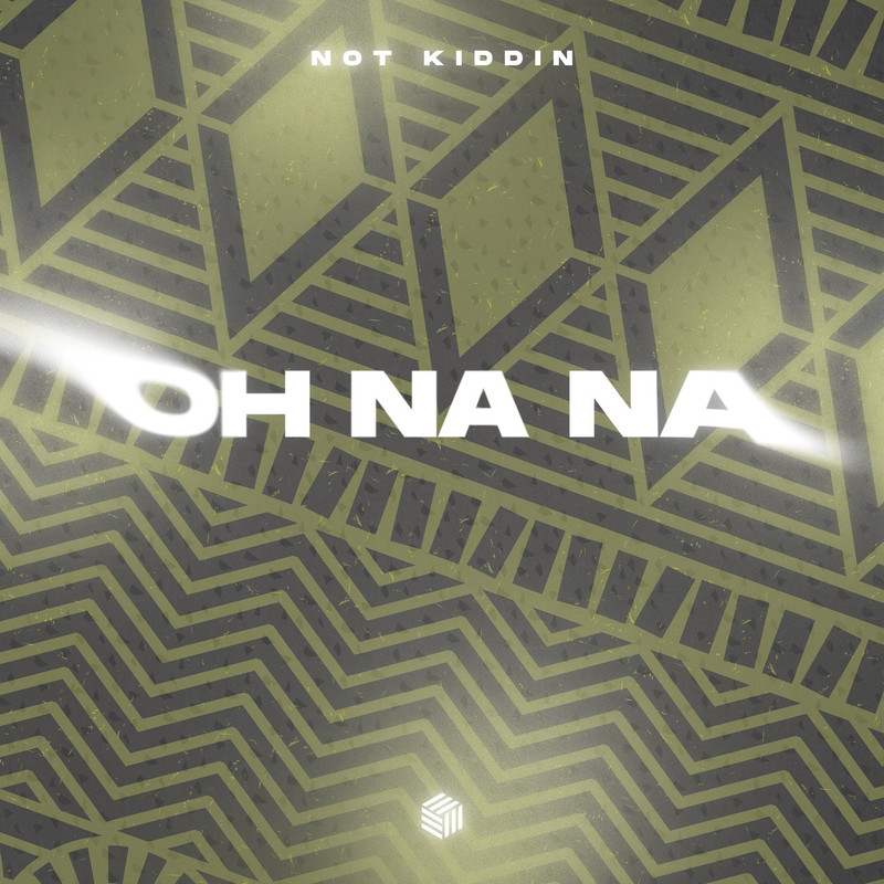 Not Kiddin - Oh Na Na (Extended Mix)
