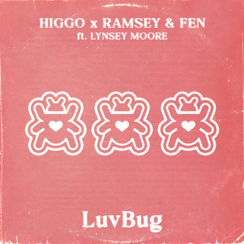 Higgo x Ramsey & Fen - LuvBug ft. Lynsey Moore (Extended Mix)
