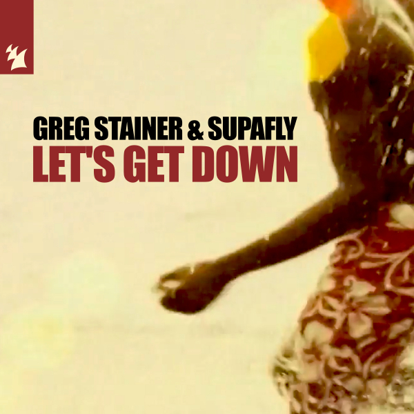 Greg Stainer & Supafly - Let's Get Down (Extended Mix)