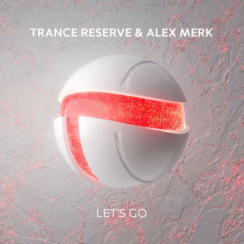 Trance Reserve & Alex Merk - Let's Go (Extended Mix)
