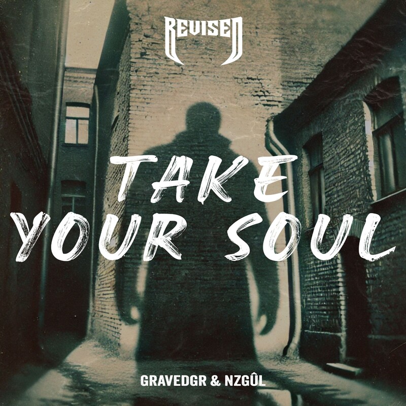 GRAVEDGR & NZGÛL - TAKE YOUR SOUL (Original Mix)