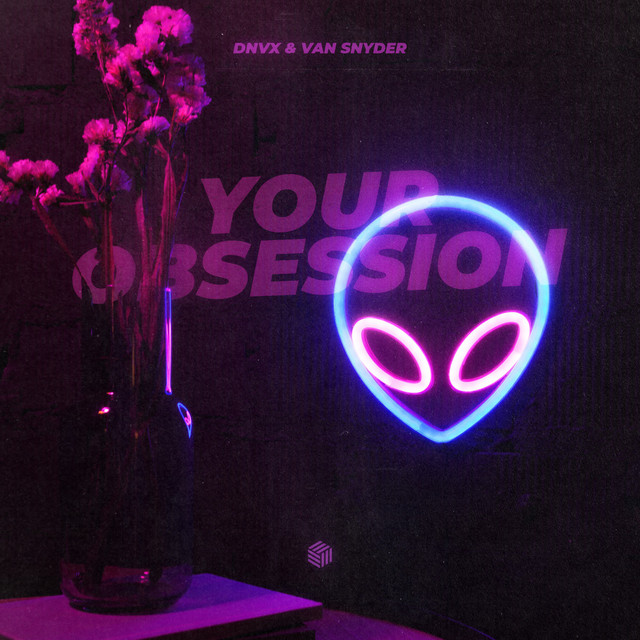 DNVX, Van Snyder - Your Obsession (Original Mix)