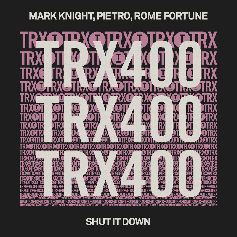 Mark Knight, Pietro, Rome Fortune - Shut It Down (Extended Mix)