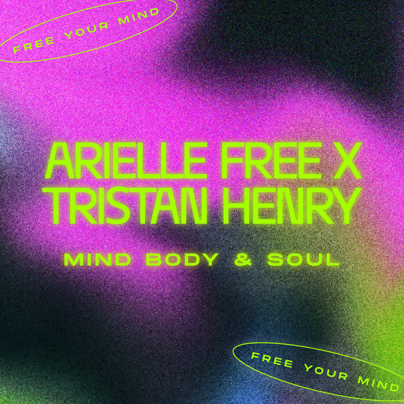 Tristan Henry & Arielle Free - Mind, Body & Soul (Extended Mix)