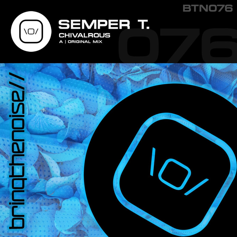 Semper T. - Chivalrous (Original Mix)