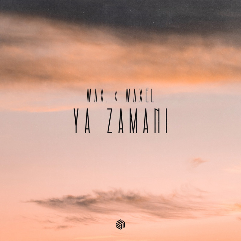 wax. & Waxel - Ya Zamani (Extended Mix)