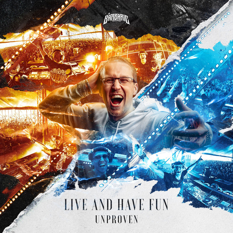 Unproven - Live And Have Fun (Extended Mix)