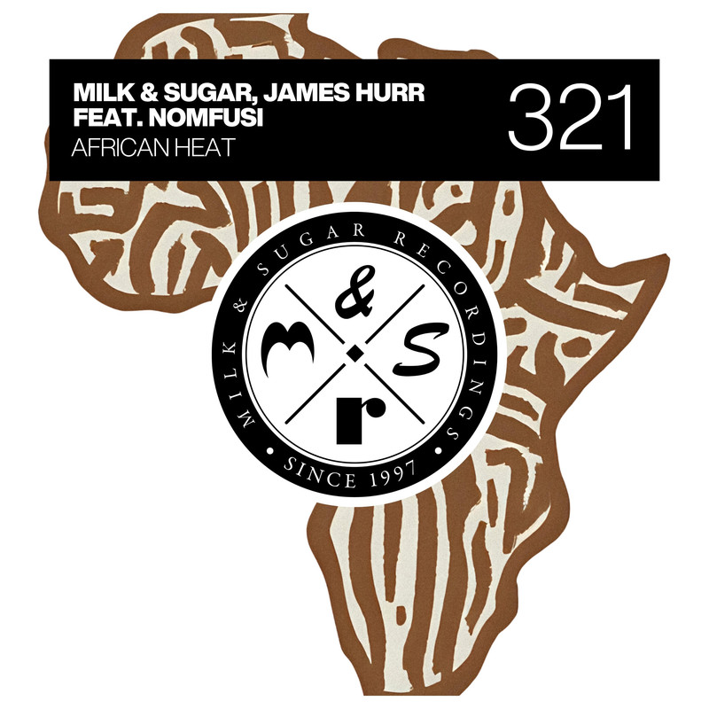 Milk & Sugar, James Hurr, Nomfusi - African Heat (Extended Mix)