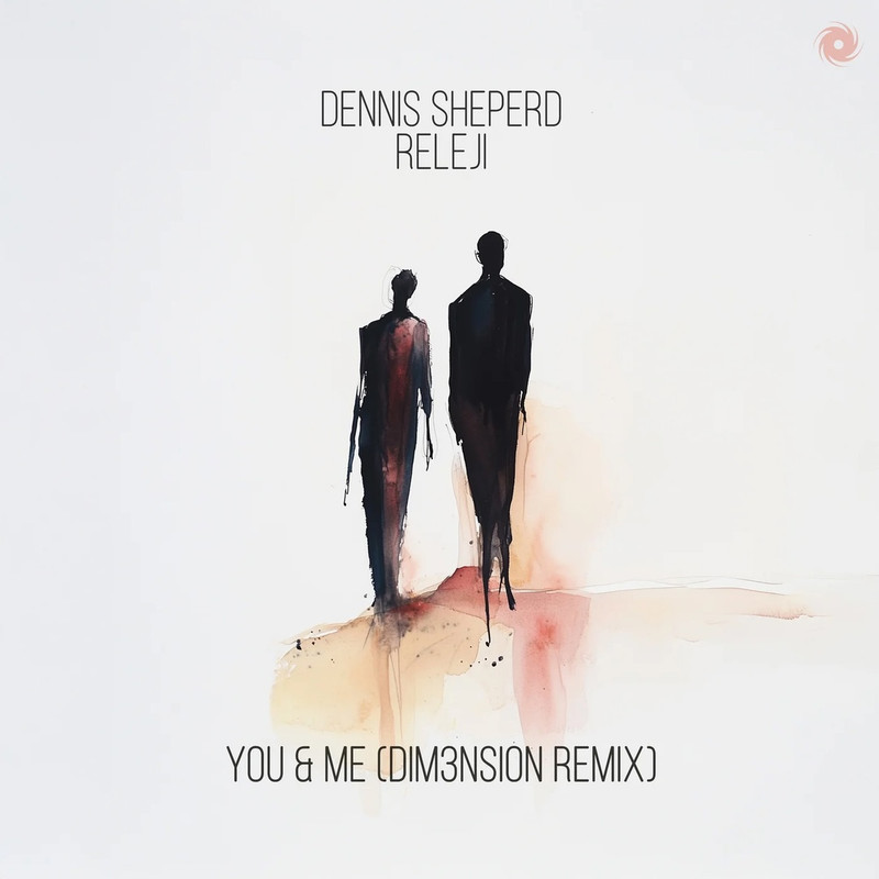 Dennis Sheperd & RELEJI - You & Me (DIM3NSION Extended Remix)