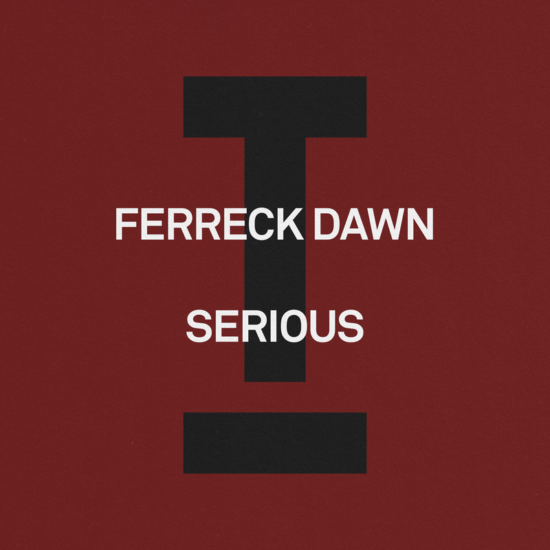 Ferreck Dawn - Serious (Extended Mix)