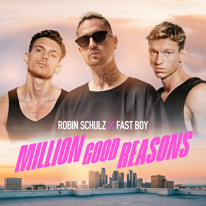 Robin Schulz & FAST BOY - Million Good Reasons (Original Mix)