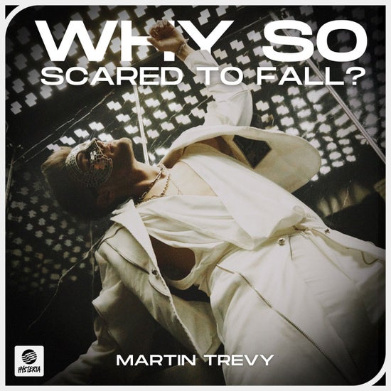 Martin Trevy - Why So Scared To Fall (Extended Mix)