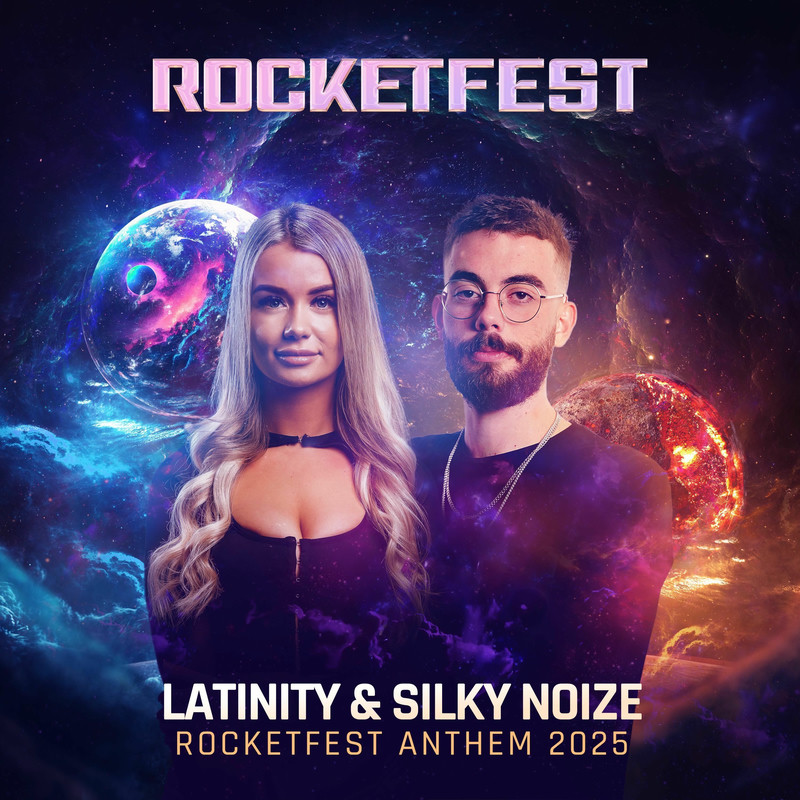 Latinity & Silky Noize - Rocketfest Anthem 2025 (Original Mix)