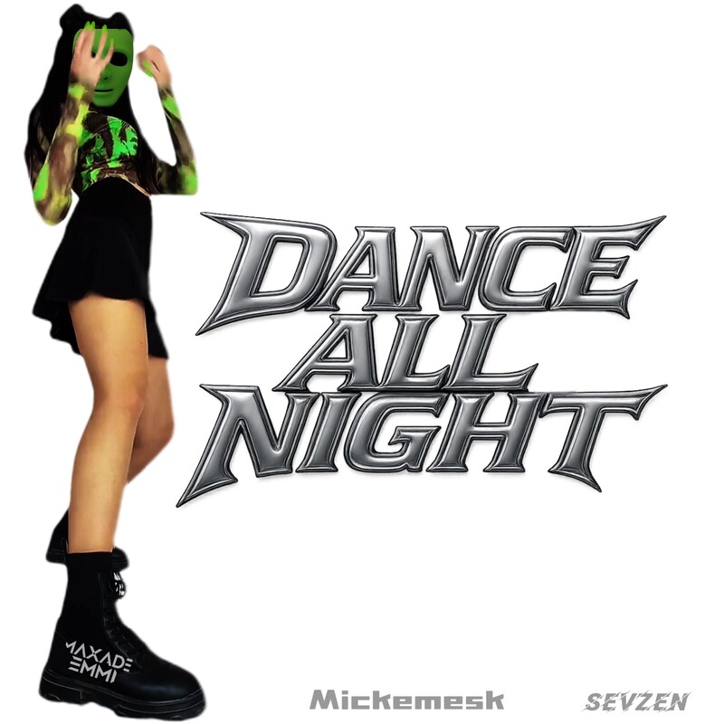 MAXADE EMMI, Mickemesk & Sevzen - DANCE ALL NIGHT (Original Mix)