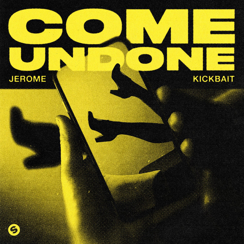 Jerome x Kickbait - Come Undone (Extended Mix)
