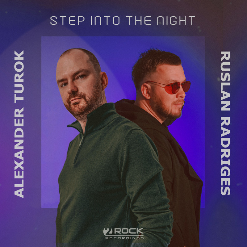 Ruslan Radriges & Alexander Turok - Step Into The Night (Extended Mix)