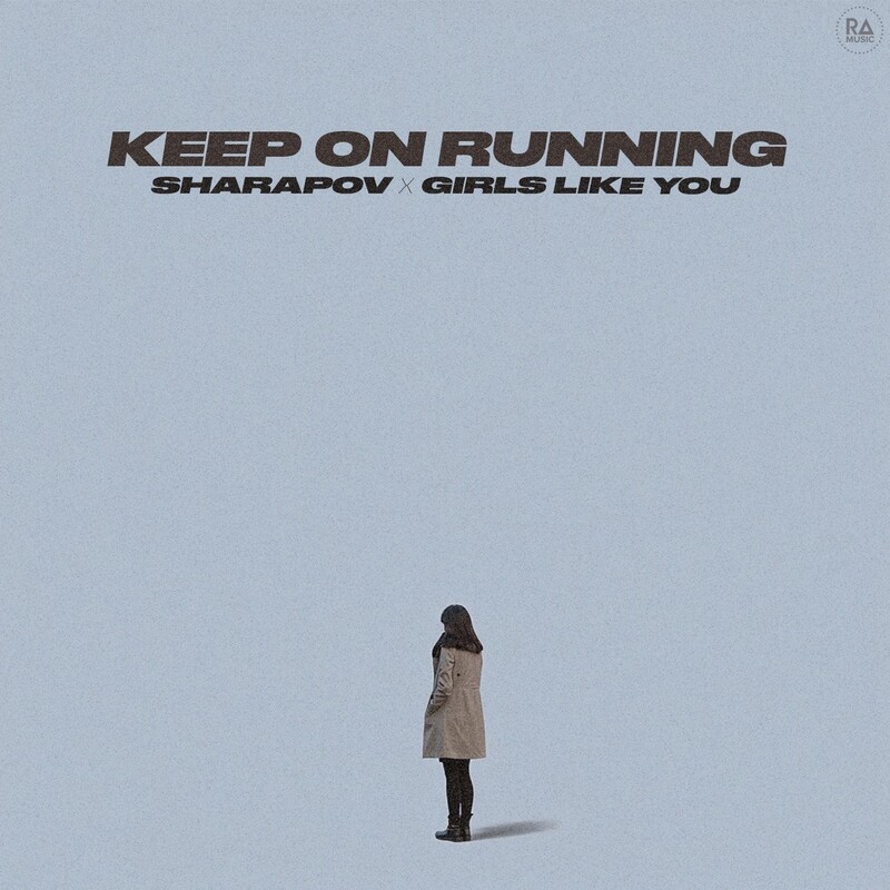 Sharapov & Girls Like You - Keep On Running (Original Mix)