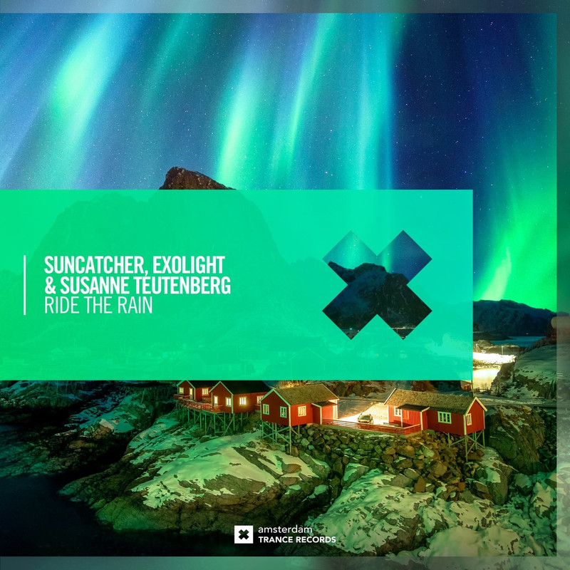 Suncatcher, Exolight & Susanne Teutenberg - Ride The Rain (Extended Mix)