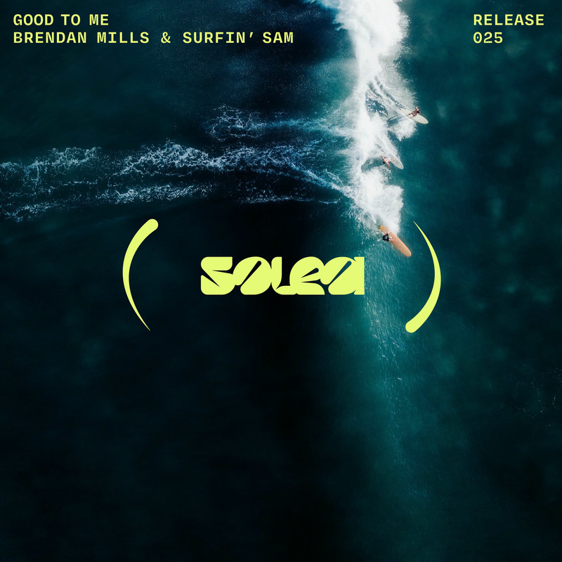 Brendan Mills & Surfin' Sam - Good To Me (Original Mix)