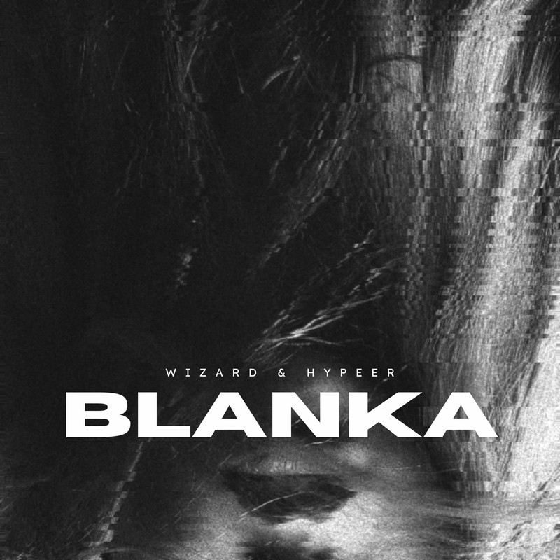 Wizard & Hypeer - BLANKA (Original Mix)
