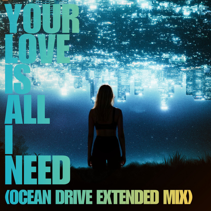 ManyFew - Your Love is All I Need (Ocean Drive Extended Mix)