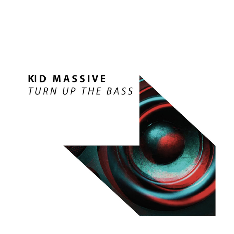 Kid Massive - Turn Up The Bass (Extended Mix)