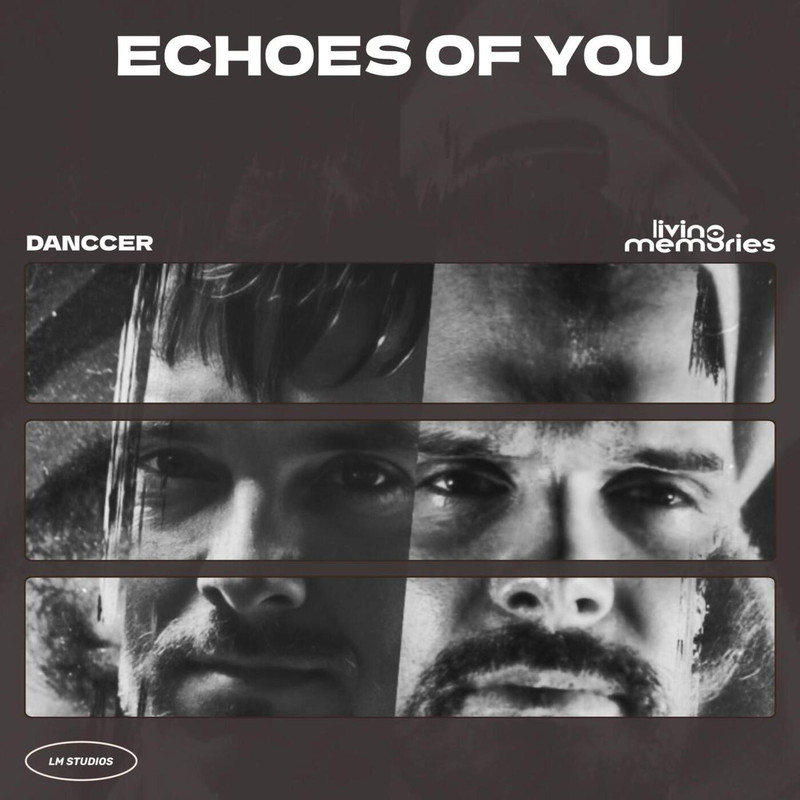 Living Memories, DANCCER - Echoes Of You (Club Mix)