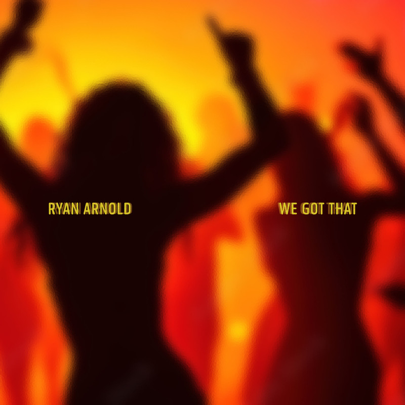 Ryan Arnold - We Got That (Extended Mix)