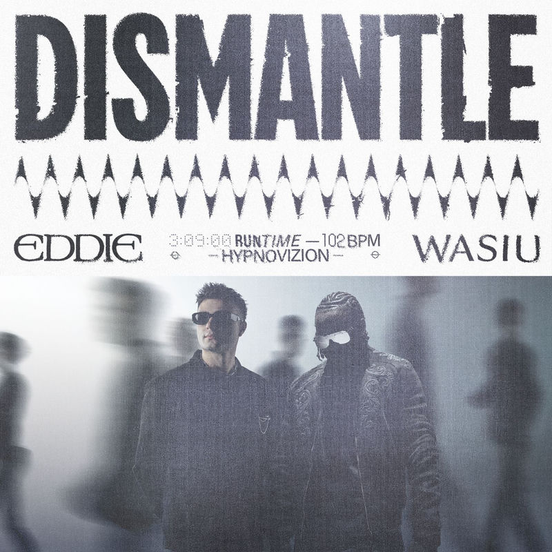 EDDIE & Wasiu - Dismantle (Original Mix)