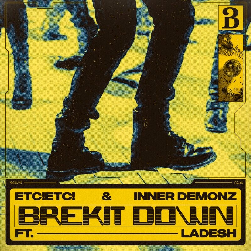 ETC!ETC! & Inner Demonz - BREKIT DOWN (Extended Mix) (feat. Ladesh)