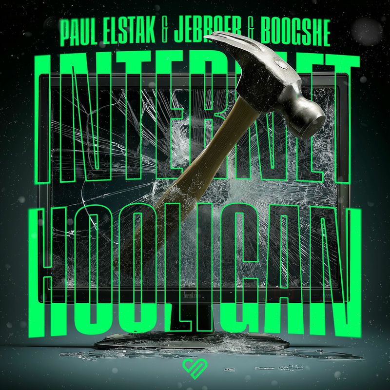DJ Paul Elstak, Jebroer & Boogshe - Internet Hooligan (Original Mix)