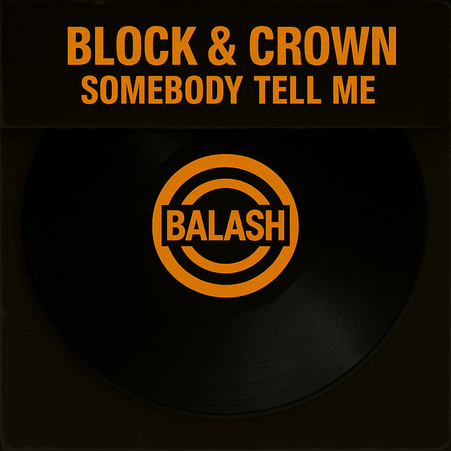 Block & Crown - Somebody Tell Me (Original Mix)