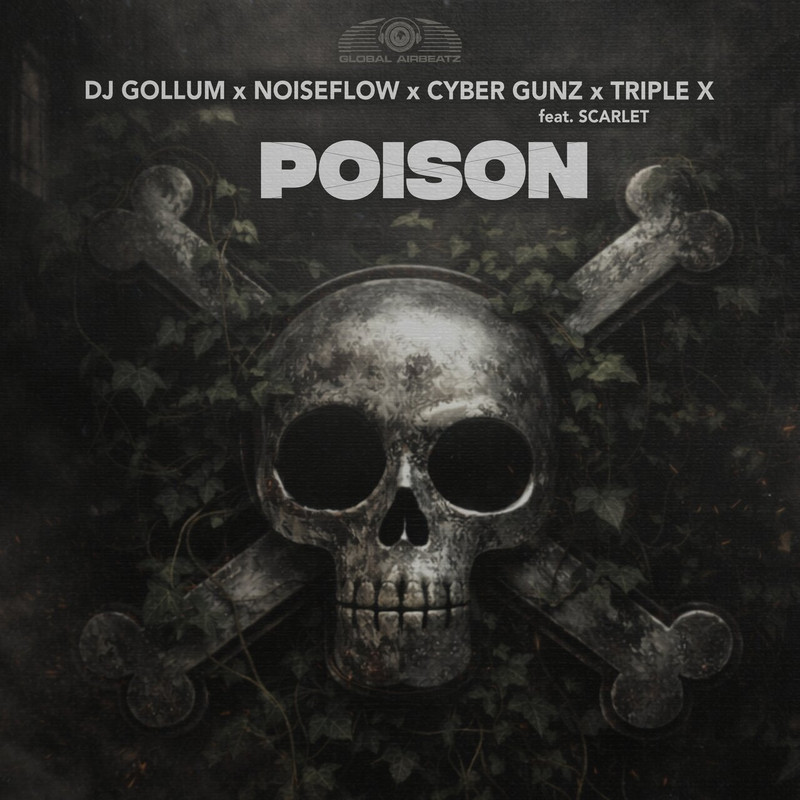 DJ Gollum x Noiseflow x Cyber Gunz x Triple X x Scarlet - Poison (Original Mix)