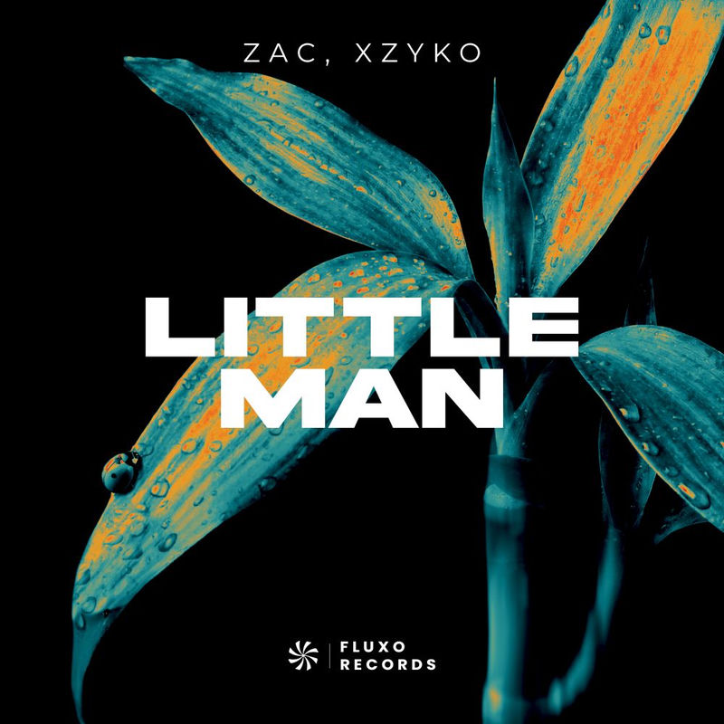 Zac & Xzyko - Little Man (Original Mix)
