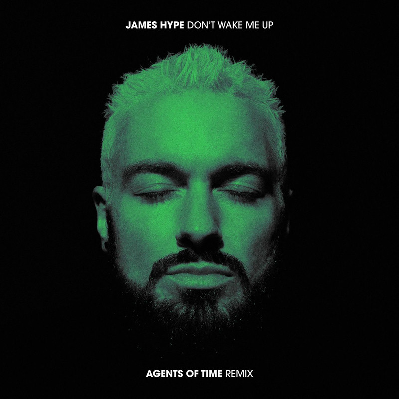 James Hype - Don't Wake Me Up (Agents Of Time Remix)