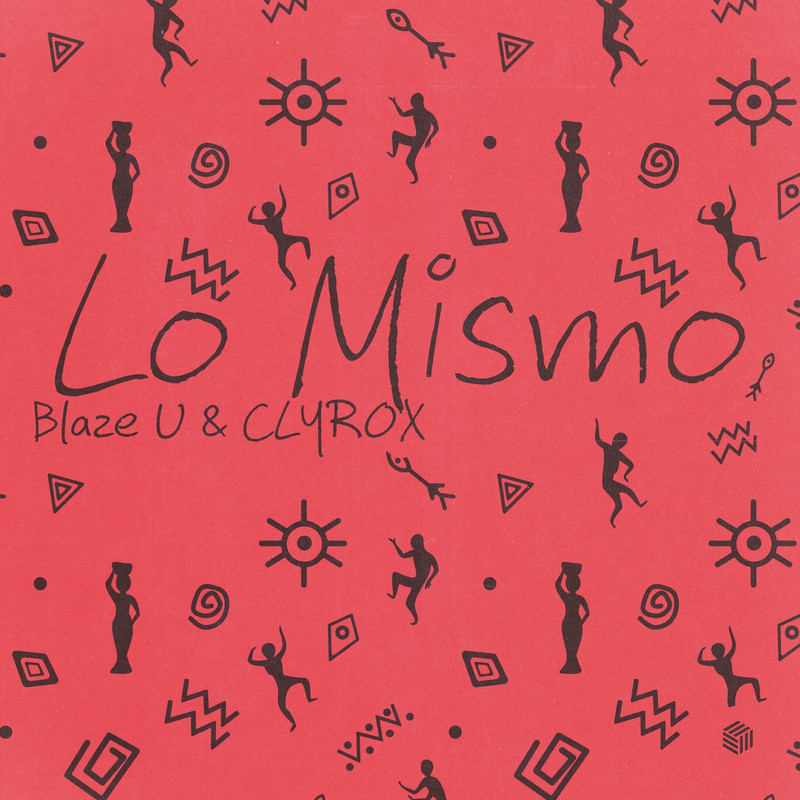 Blaze U & CLYROX - Lo Mismo (Extended Mix)