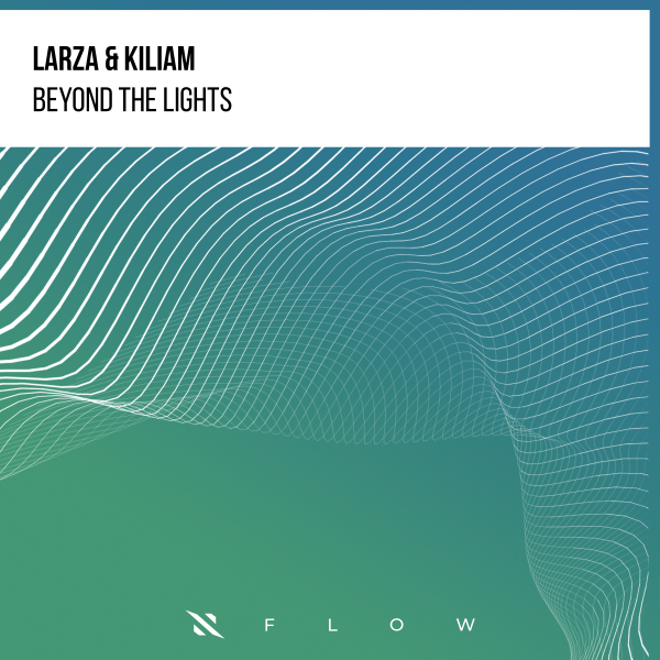 Larza & KILIAM - Beyond the Lights (Extended Mix)