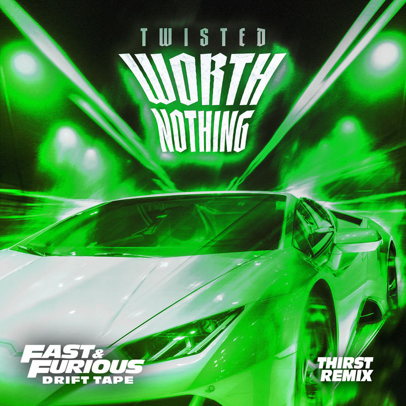 TWISTED - WORTH NOTHING (THIRST Remix)