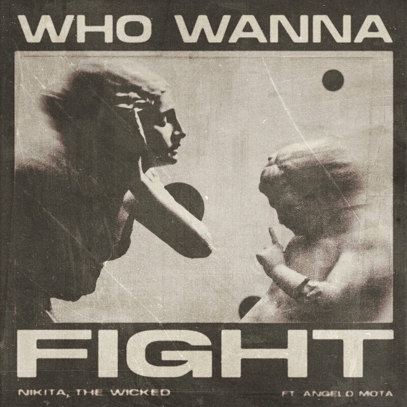 Nikita, The Wicked - WHO WANNA FIGHT (Original Mix)
