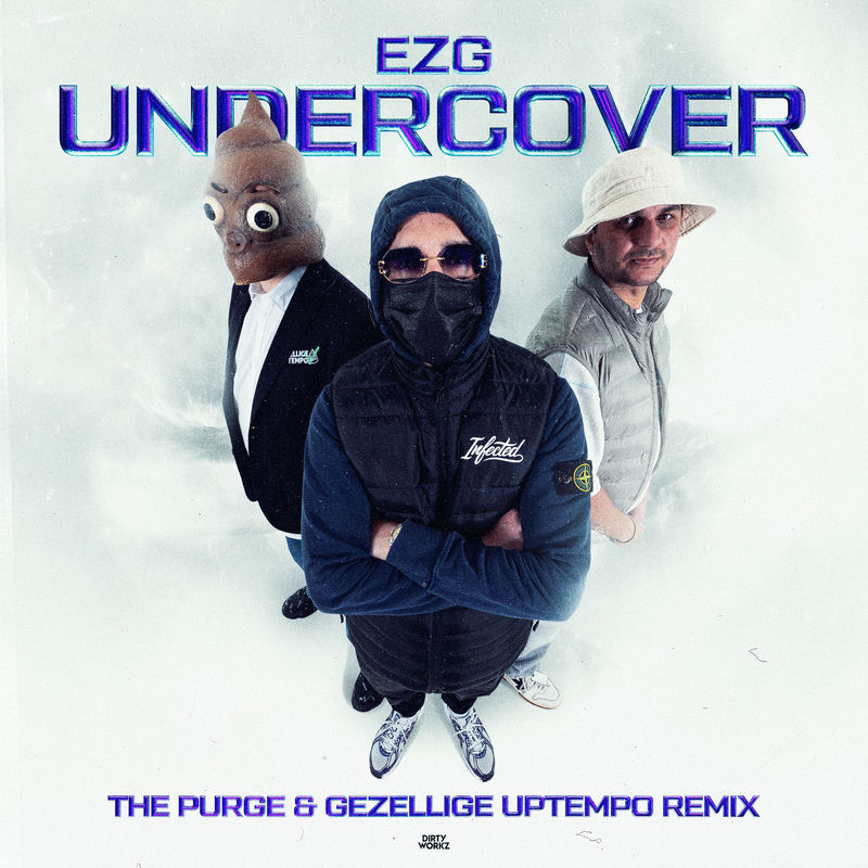 EZG - Undercover (The Purge & Gezellige Uptempo Remix)