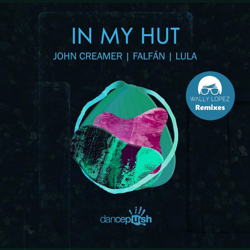 John Creamer FALFÁN Lula - In My Hut (Wally Lopez Extended Mix)